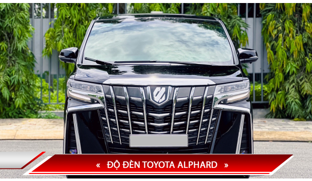 ĐỘ ĐÈN TOYOTA ALPHARD